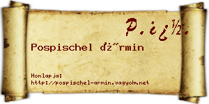 Pospischel Ármin névjegykártya